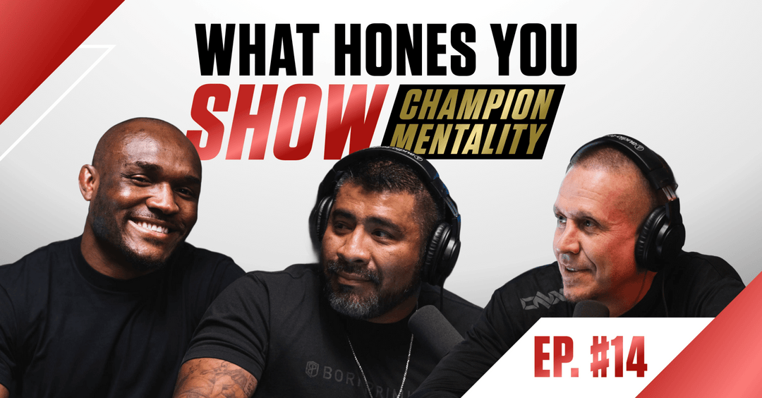 WHAT HONES YOU SHOW | EP. #14: KAMARU USMAN: THE MINDSET OF A LEGEND