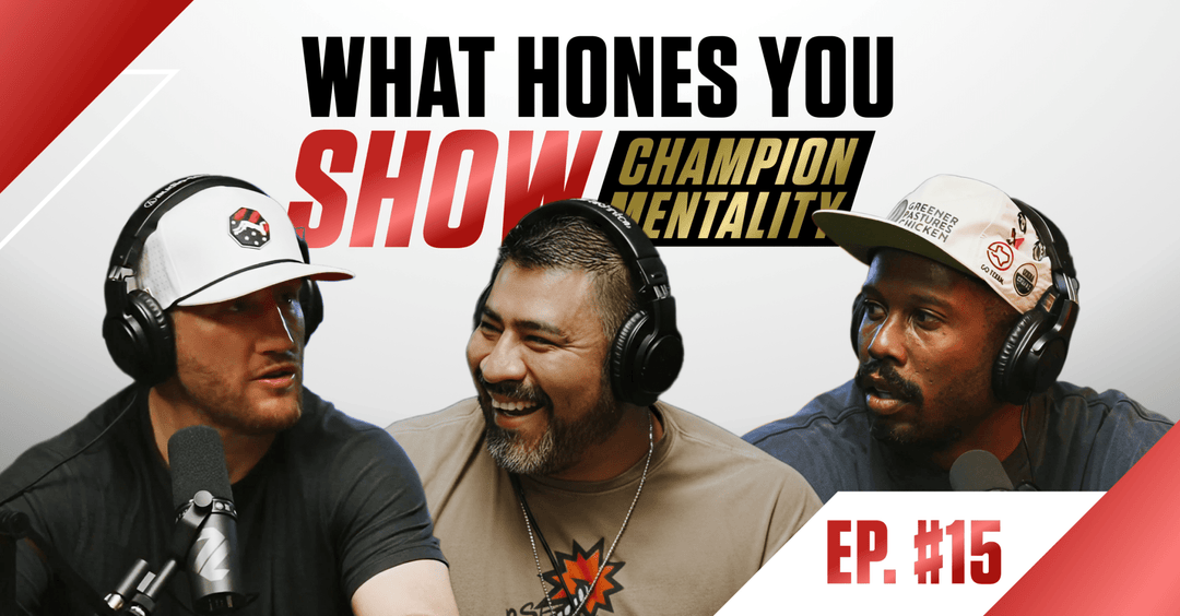 WHAT HONES YOU SHOW | EP. #15: VON MILLER AND JUSTIN GAETHJE ON PEAK PERFORMANCE