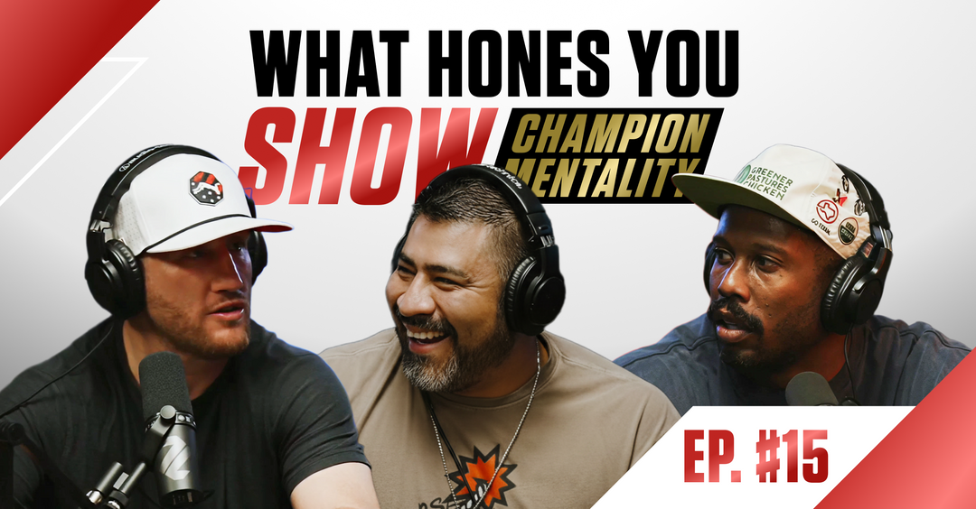 WHAT HONES YOU SHOW | EP. #15: VON MILLER AND JUSTIN GAETHJE ON PEAK PERFORMANCE