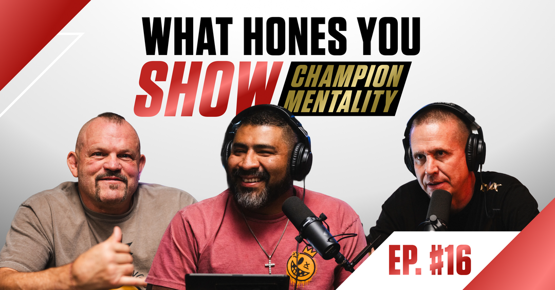 WHAT HONES YOU SHOW I EP. #16: CHUCK LIDDELL ON THE ICON MINDSET