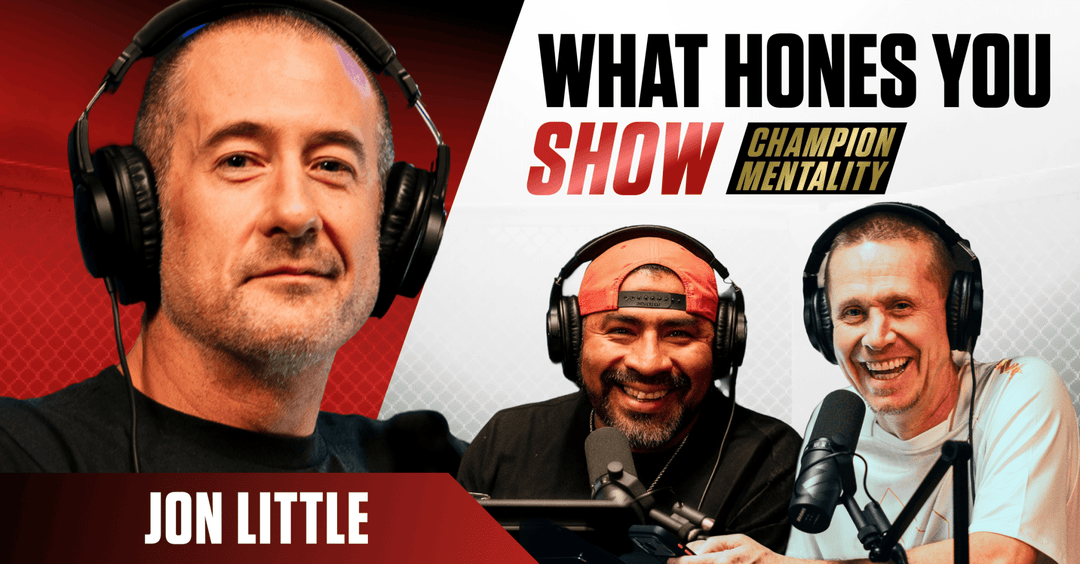 WHAT HONES YOU SHOW | EP. #23: JON LITTLE: EXECUTIVE LEADERSHIP AND REP FITNESS